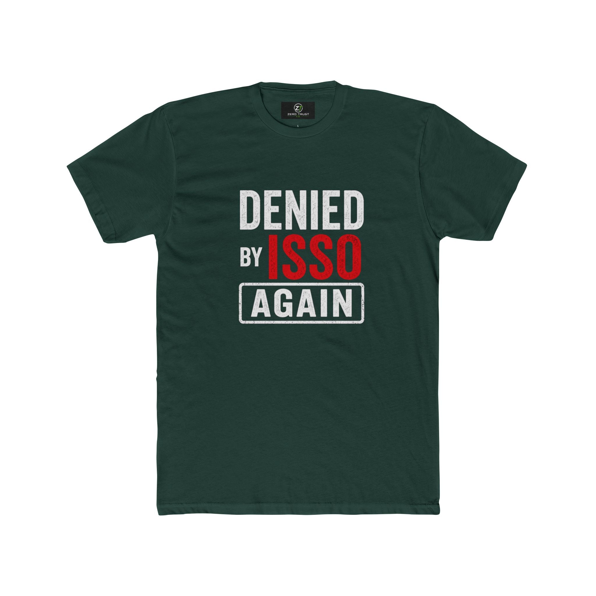 Denied by ISSO Again Tee — Funny IT/Admin Support Shirt