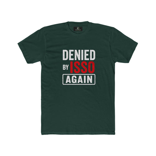 Denied by ISSO Again Tee — Funny IT/Admin Support Shirt