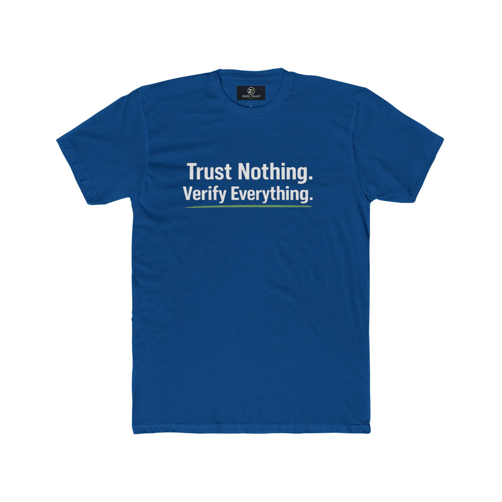Trust Nothing. Verify Everything. Tee — Skeptical Motto Graphic T‑Shirt