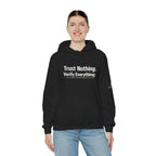 Trust Nothing. Verify Everything. Hoodie — Skepticism Graphic Hooded Sweatshirt