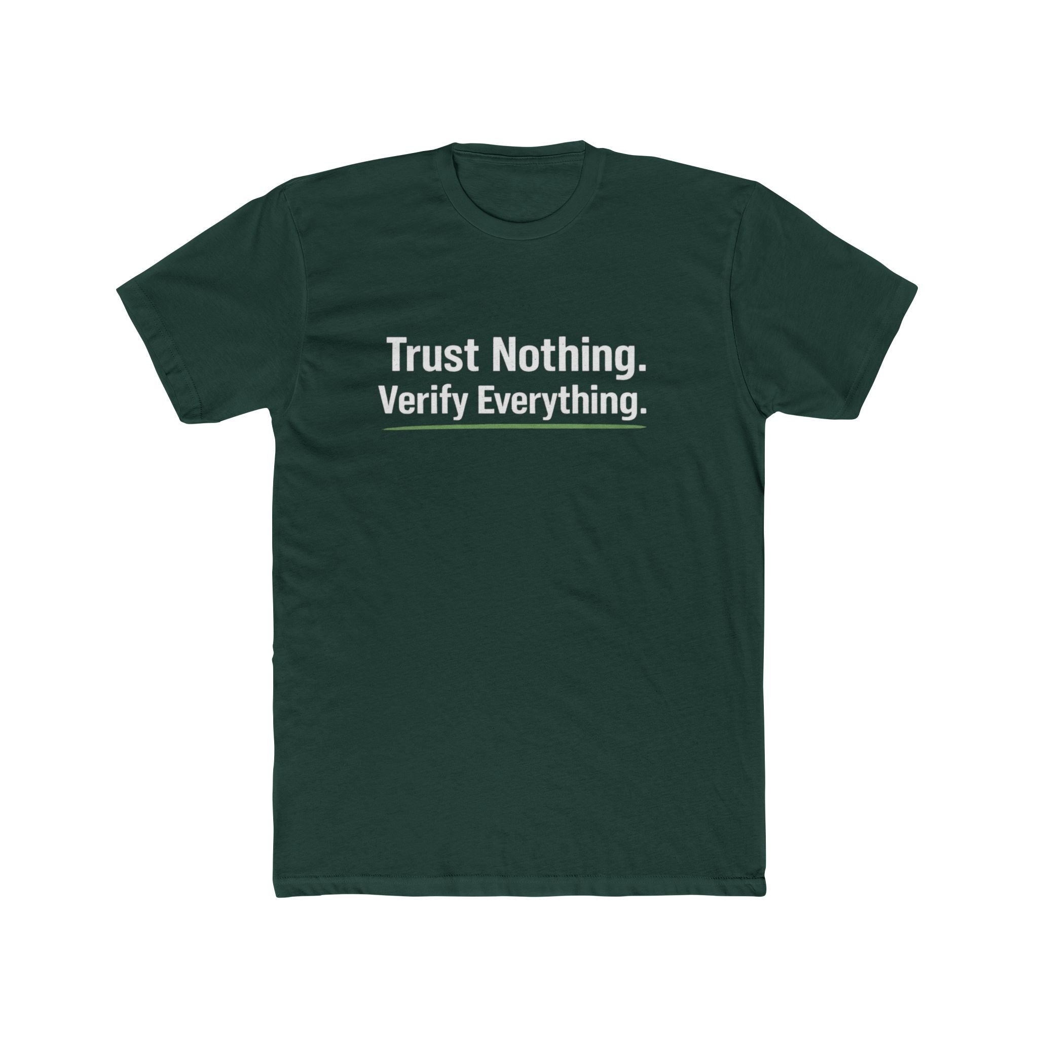 Trust Nothing. Verify Everything. Tee — Skeptical Motto Graphic T‑Shirt