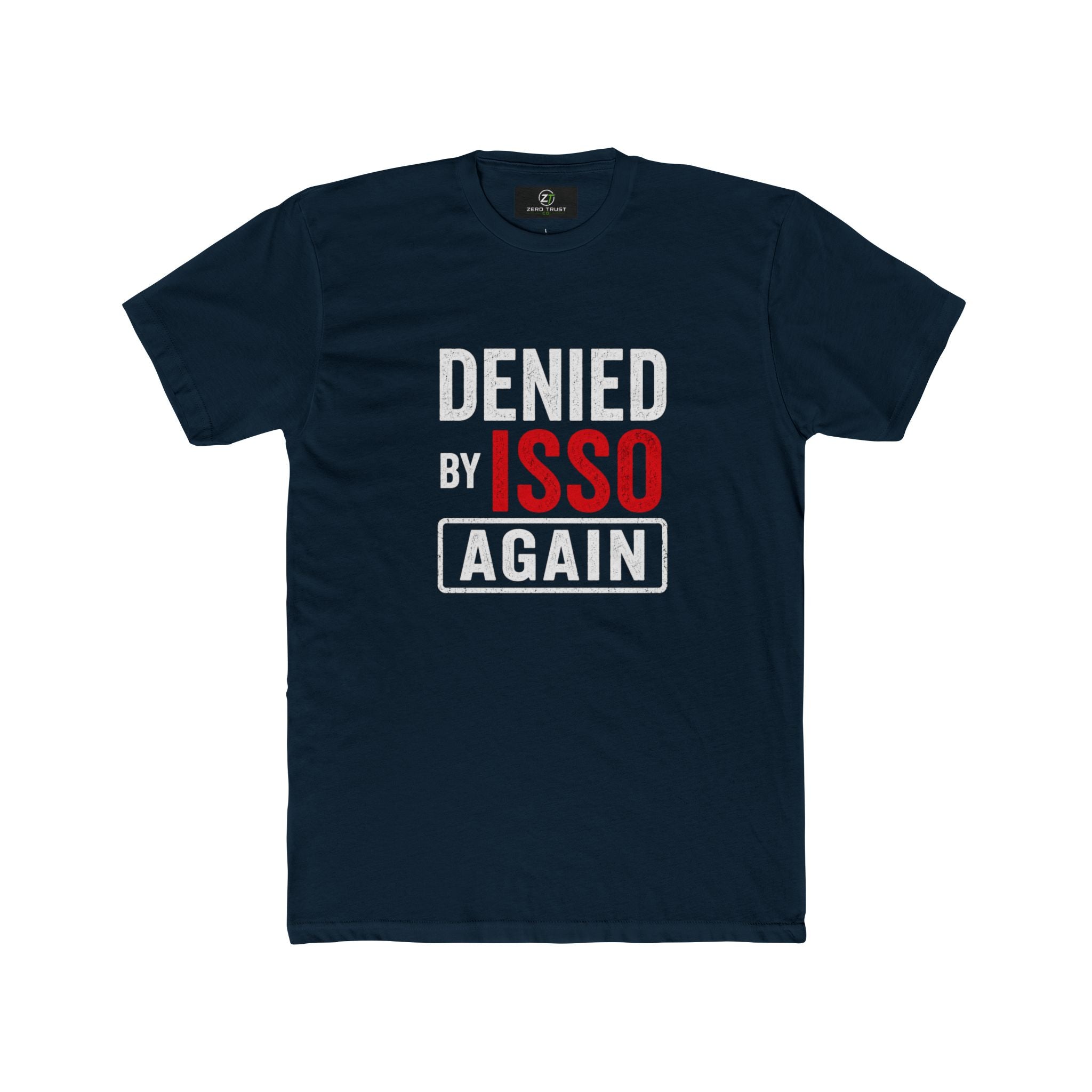 Denied by ISSO Again Tee — Funny IT/Admin Support Shirt