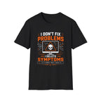 Problems Are The Symptoms T‑Shirt — Funny Diagnostic Graphic Tee