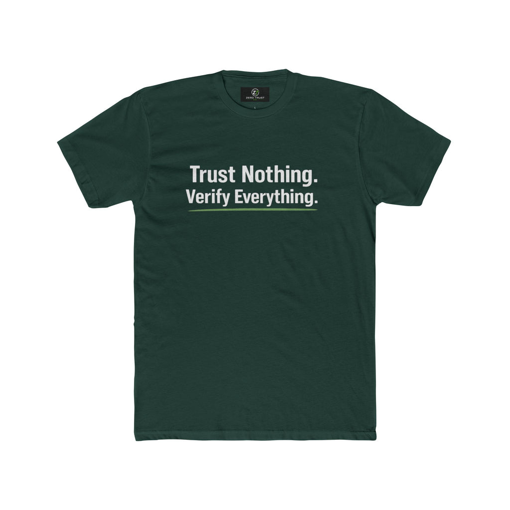 Trust Nothing. Verify Everything. Tee — Skeptical Motto Graphic T‑Shirt