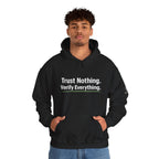 Trust Nothing. Verify Everything. Hoodie — Skepticism Graphic Hooded Sweatshirt