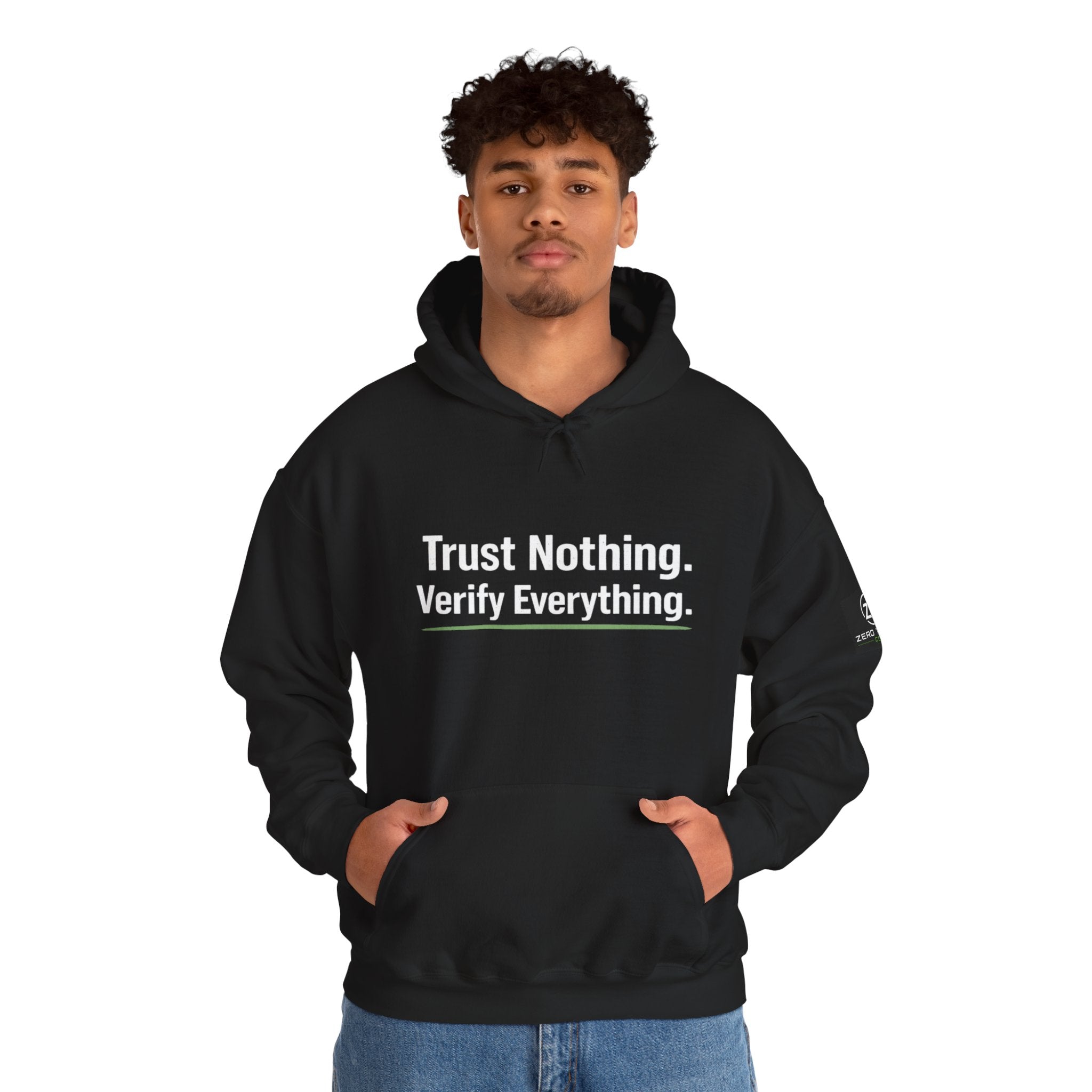 Trust Nothing. Verify Everything. Hoodie — Skepticism Graphic Hooded Sweatshirt
