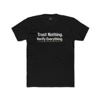Trust Nothing. Verify Everything. Tee — Skeptical Motto Graphic T‑Shirt