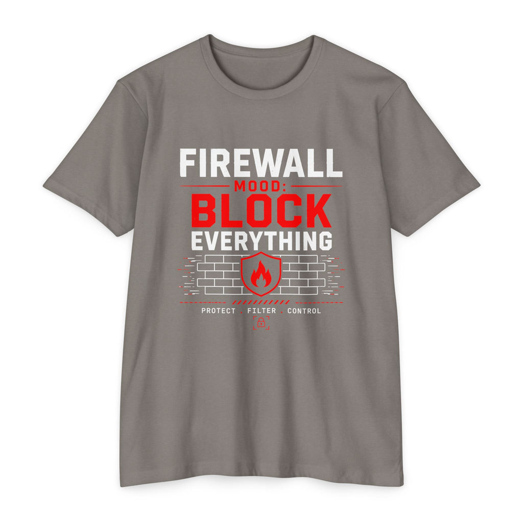 Firewall Mood Block Everything T-Shirt — Funny IT / Cybersecurity Tee for Network Engineers