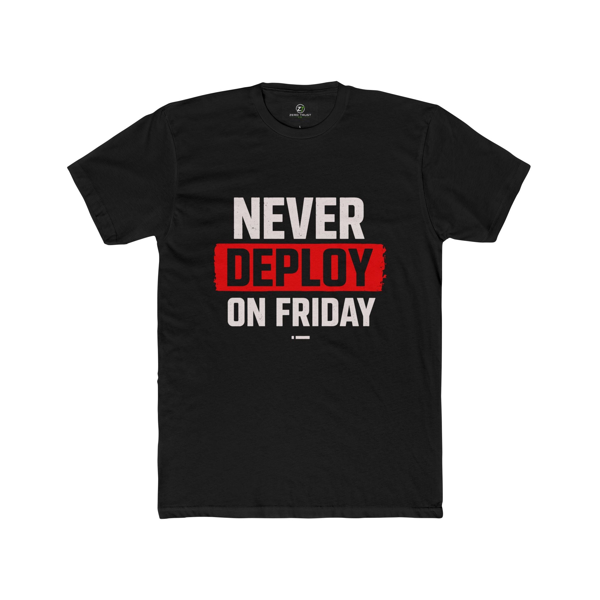Never Deploy On Friday T-Shirt