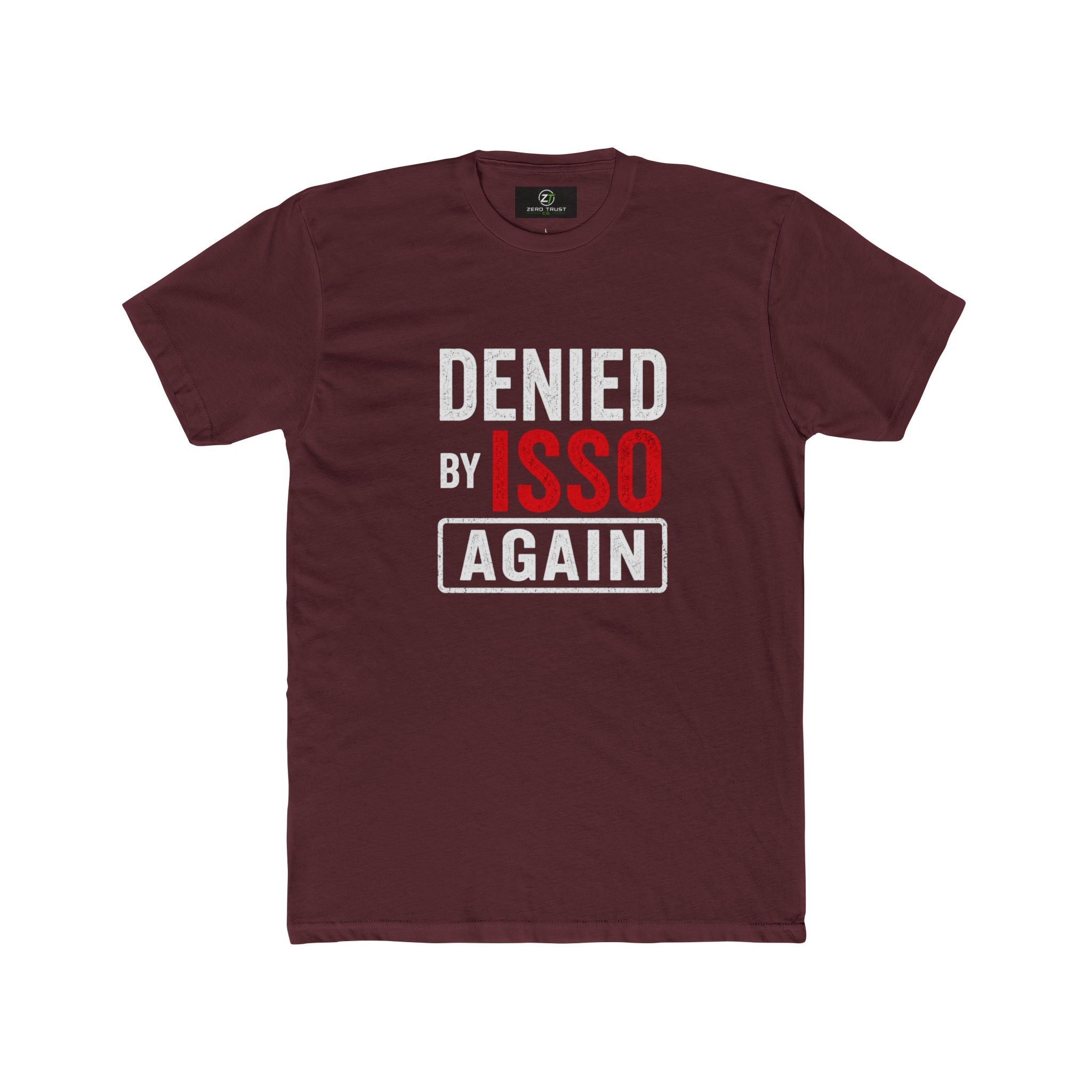 Denied by ISSO Again Tee — Funny IT/Admin Support Shirt