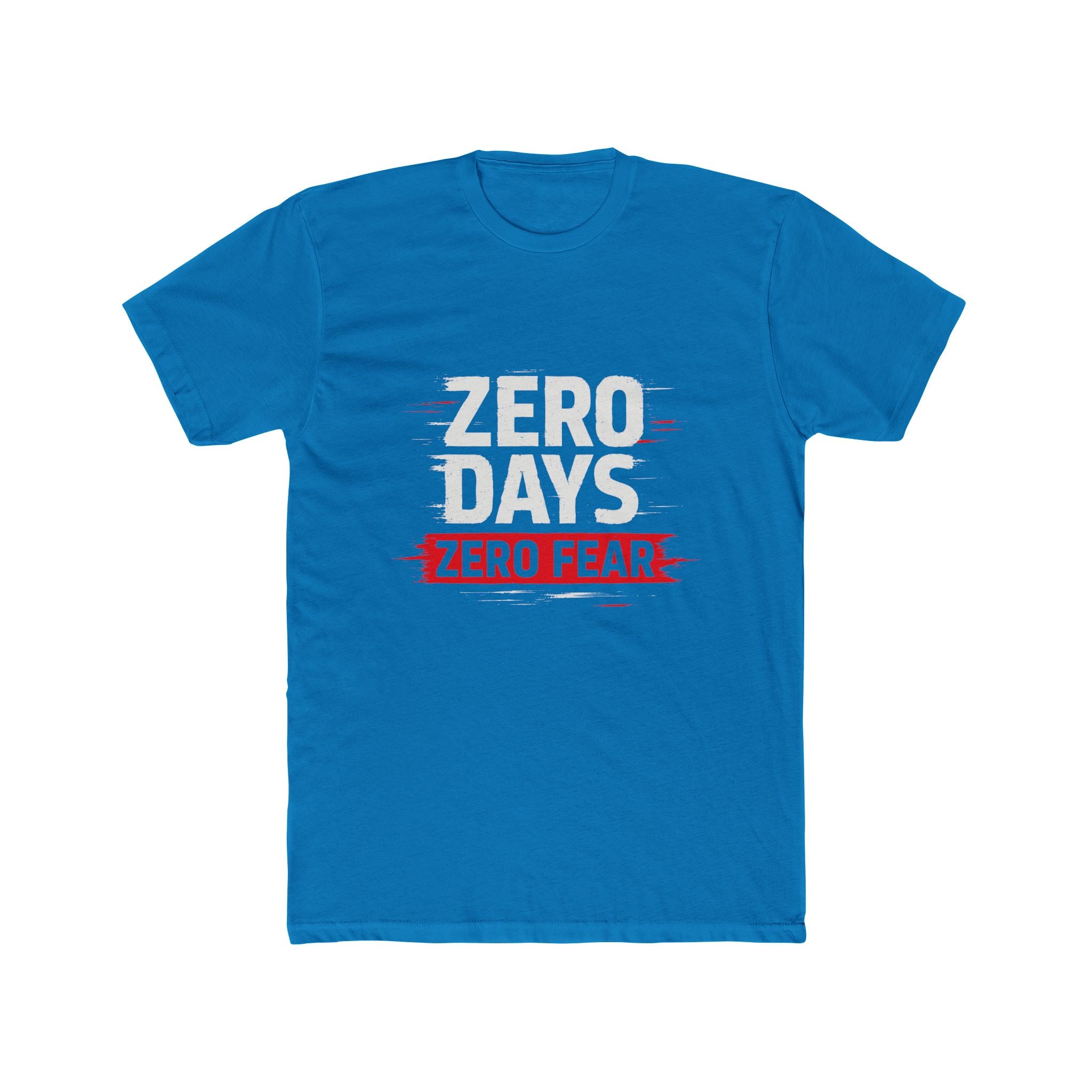 Zero Days Zero Fear Tee — Motivational Graphic T‑Shirt