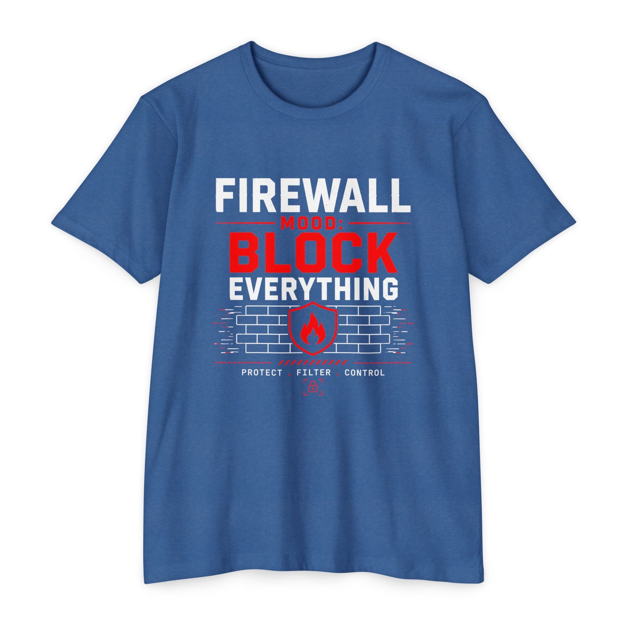 Firewall Mood Block Everything T-Shirt — Funny IT / Cybersecurity Tee for Network Engineers