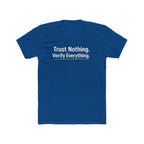 Trust Nothing. Verify Everything. Tee — Skeptical Motto Graphic T‑Shirt