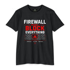 Firewall Mood Block Everything T-Shirt — Funny IT / Cybersecurity Tee for Network Engineers