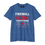Firewall Mood Block Everything T-Shirt — Funny IT / Cybersecurity Tee for Network Engineers