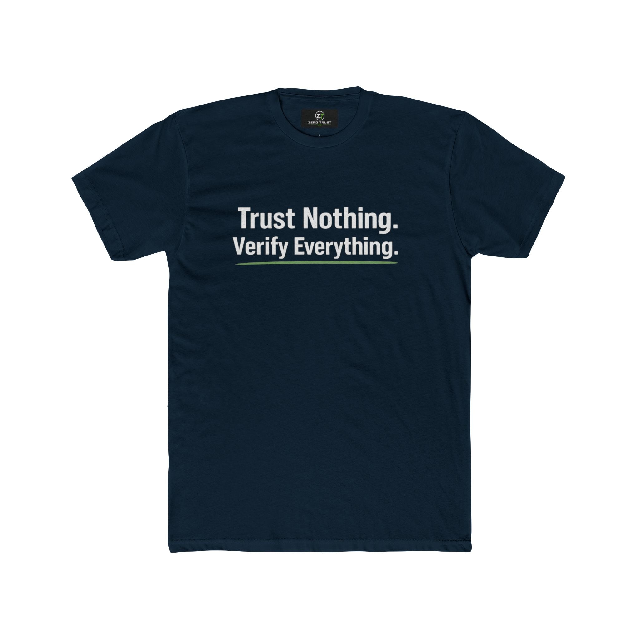 Trust Nothing. Verify Everything. Tee — Skeptical Motto Graphic T‑Shirt