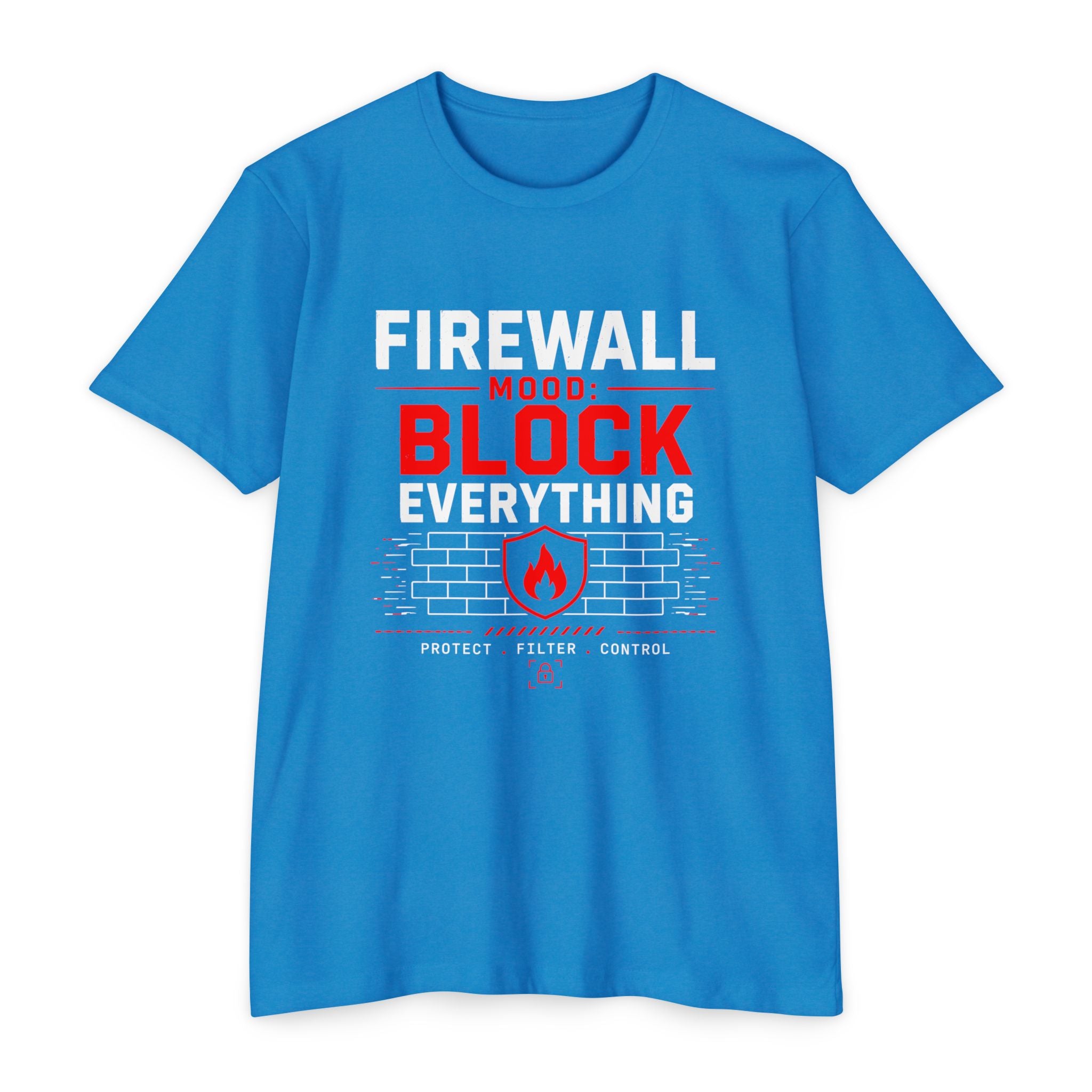 Firewall Mood Block Everything T-Shirt — Funny IT / Cybersecurity Tee for Network Engineers