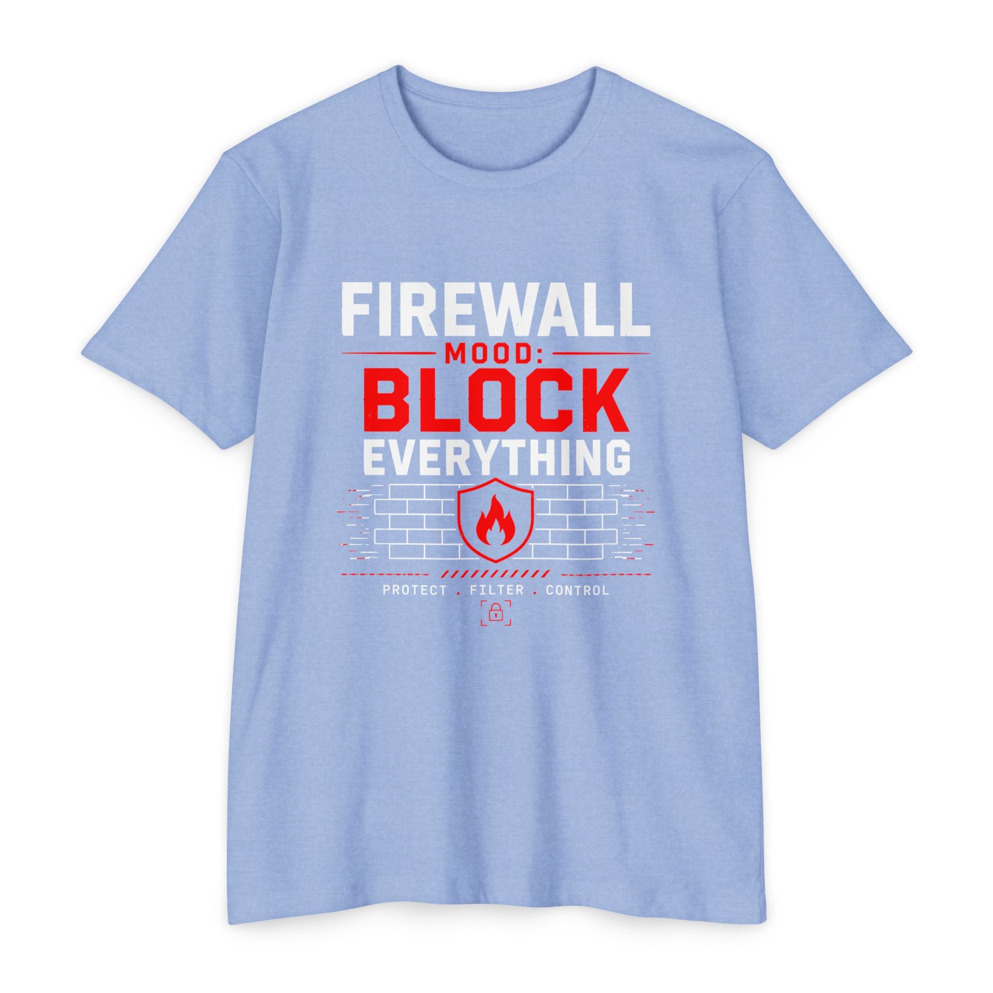 Firewall Mood Block Everything T-Shirt — Funny IT / Cybersecurity Tee for Network Engineers