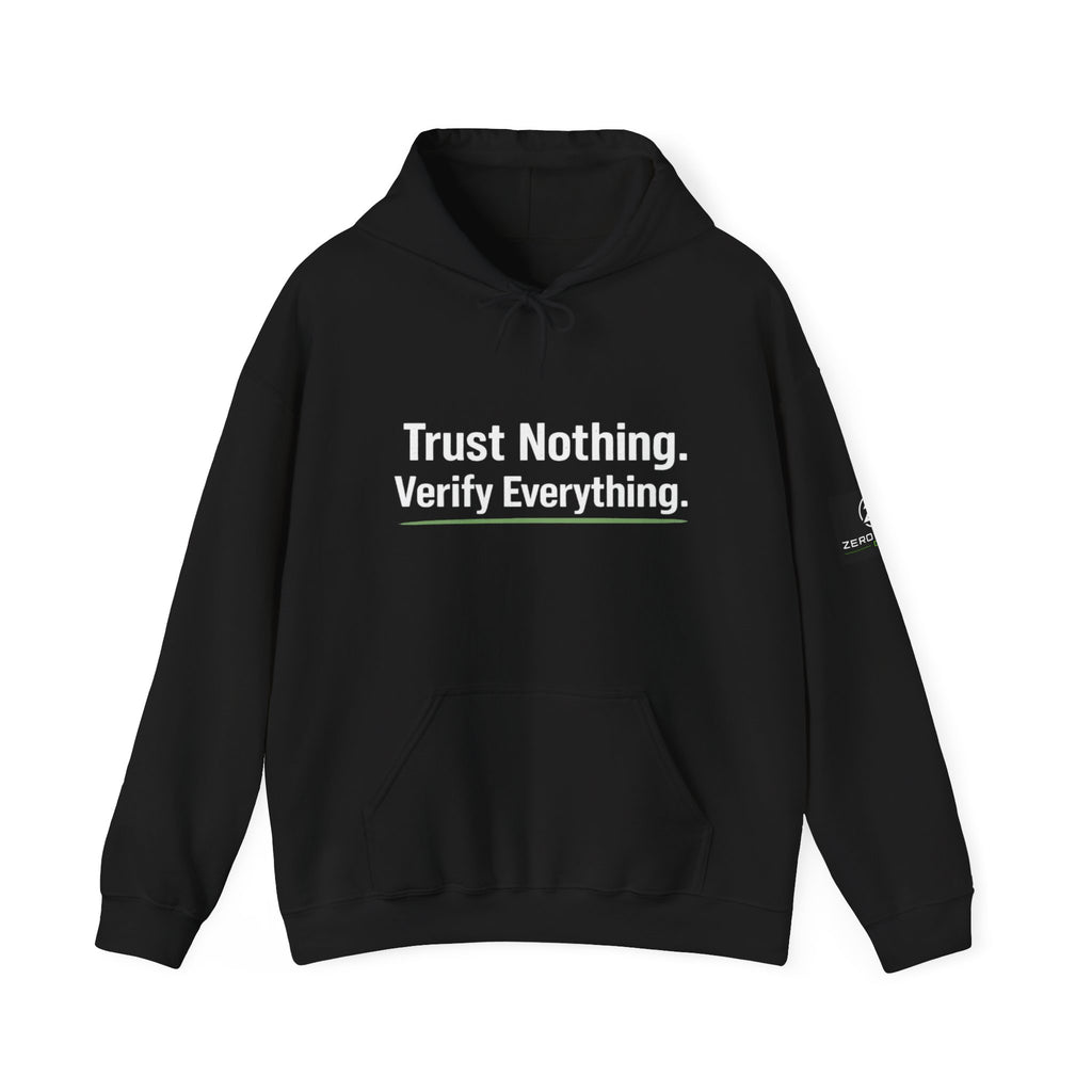 Trust Nothing. Verify Everything. Hoodie — Skepticism Graphic Hooded Sweatshirt